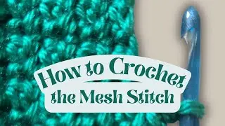 How to Crochet the Mesh Stitch