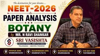 NEET UG 2026 Botany Paper Analysis By our Senior Faculty - Mr. N Ravi Shankar, Miyapur Zone