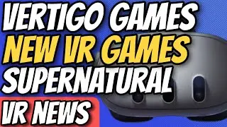 VR News - Vertigo Games, Arizona Sunshine, I Am Cat PS VR2, Supernatural, Game Updates, and More!