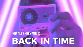 Back in Time | Synthwave, Retrowave No Copyright Music, Vlog Music