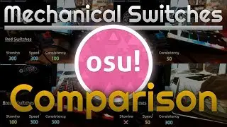 [osu!] Mechanical Switches for osu! (Comparison)