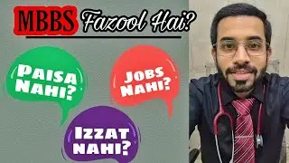 MBBS Is No More WORTH in Pakistan? Truth here!! @DrHamzaAshraf