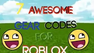 7 Awesome Gear codes for Roblox