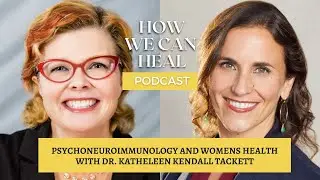 Psychoneuroimmunology, Depression and Maternal Mental Health with Dr. Kathleen Kendall Tackett