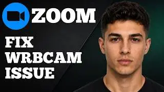 How to Fix Webcam Issues in Zoom (2026 Step-by-Step Tutorial)