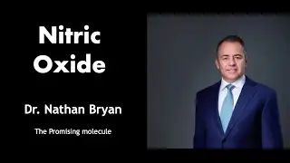 Nitric Oxide Research – Promising Molecule | Dr. Nathan Bryan