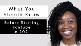 What You Should Know Before Starting Youtube in 2021