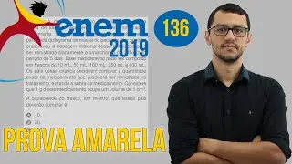 Questão 136 - Prova Amarela - ENEM 2019   Proporção