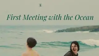 First Meeting with the Ocean