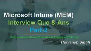 Part -2 - Device Enroll, User and groups Que and Ans for Intune