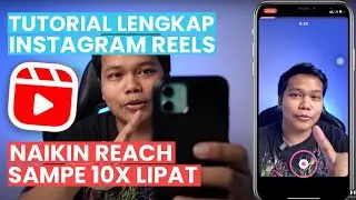 TUTORIAL LENGKAP INSTAGRAM REELS | TIPS, STRATEGI DAN CARA PAKAINYA
