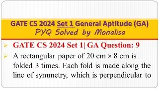 GATE CS 2024 Set 1| GA Question: 9 A rectangular paper of 20 cm × 8 cm is folded 3 times. Each fold