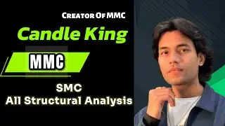 SMC | All Structural Analysis | By Candle King | Creator Of MMC |