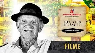 Filme Raízes de Arapiraca - Efenor Luis dos Santos