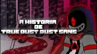 O VERDADEIRO ASSASINO🔪🔪(🍷HISTORIA DO TRUE DUST DUST♥️)