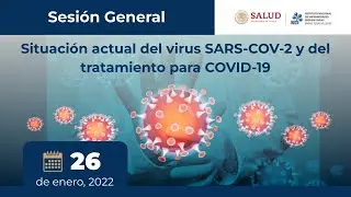 = Sesión General: Situación actual del virus SARS-COV-2 y del tratamiento para COVID-19 =