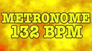 132 BPM Metronome - 10 Minute Metronome - 132BPM Click Track - 10 Minute Timer - Metrónomo 132