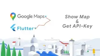 1- Google Maps in Flutter || Show Map & Get API Key (عربي)