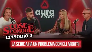 Gli arbitri di Serie A sono all’altezza? Chivu merita tempo? - Cose Scomode | Ep. 2