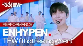 [4K] 엔하이픈(ENHYPEN) - 'TFW (That Feeling When)'Performance Stage 가로 ver. | 