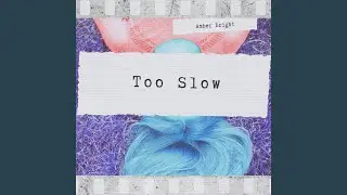 Too Slow