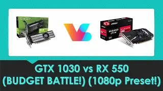 GT 1030 vs RX 550 - (1080P) Budget Gaming Comparison