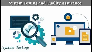 System Testing and Quality Assurance