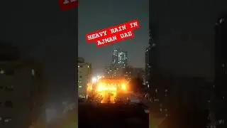 Heavy Rain in Ajman UAE #heavyrain #heavyrainajman #rain