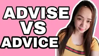 Advise VS Advice | homonyms