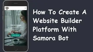 How To Create A Website & Chatbot Builder With Samora Bot