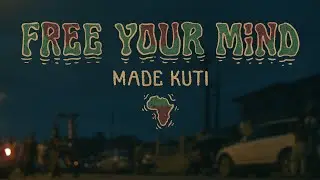 Mádé Kuti - Free Your Mind (Official Video)