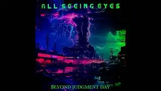 All Seeing Eyes - Beyond Judgment Day