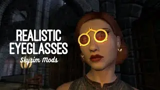 Skyrim Mods #1: Realistic Eyeglasses (LE & SE)