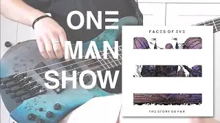 FACES OF EVE - ONE MAN SHOW : BASS PLAYTHROUGH