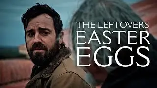 The Leftovers: Easter Eggs