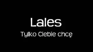 Lales - Tylko Ciebie chcę