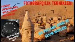 Pozlama Ayarı ve Çekim Modları | Hangi Mod Ne Zaman Kullanılır? | Fotoğrafçılık Teknikleri #4