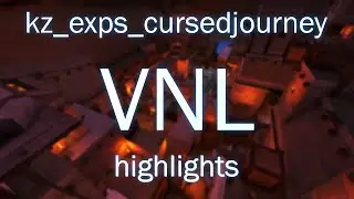 kz_exps_cursedjourney VNL Highlights
