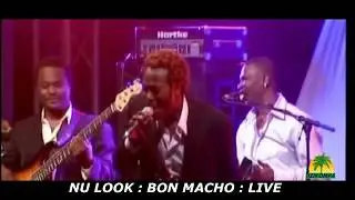 NU LOOK   LIVE :  BON MACHO