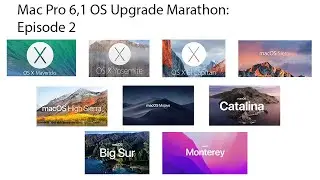 Mac Pro 6,1 Upgrade Marathon Episode 2: Climbing Sierra to Mojave Desert