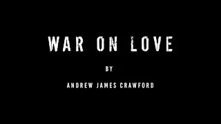 War on Love by Andrew James Crawford