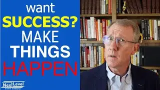 Business Success Requires That You Make Things Happen