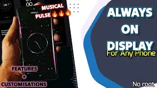 HOW TO GET CUSTOM ALWAYS ON DISPLAY ON ANY ANDROID PHONE WITH FEATURES AND CUSTOMISATIONS (No root)
