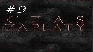 Zagrajmy w Gothic Czas Zapłaty #9 1/2