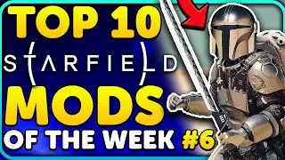 Starfield Mods to Download NOW! Top 10 Mods of the Week #6