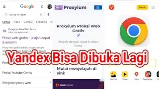 Anti Blokir! Cara Menggunakan Proxy Scraper Untuk Membuka Situs Yandex Pasti Berhasil