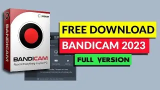 DOWNLOAD FREE BANDICAM 2022-2023 ✅ FULL VERSION + TUTORIAL ✅ FREE INSTALL CRACK
