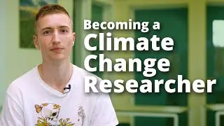 Becoming a climate change researcher | Slowing down global warming | Biosciences at Sheffield