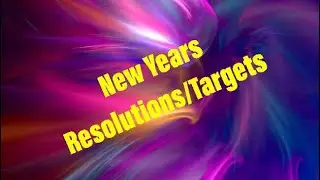 New Years Resolutions/Targets!