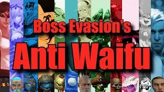 Boss Evasion's Anti Waifu